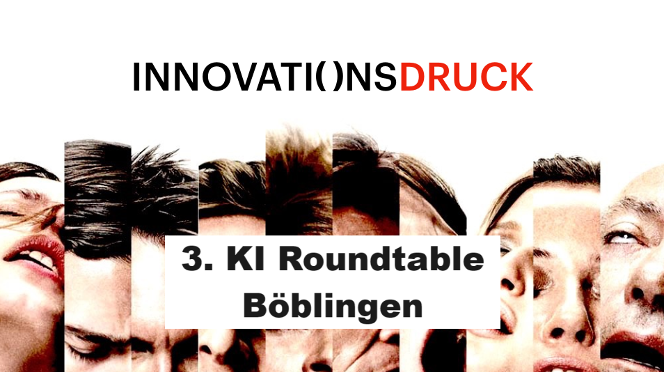 Screenshot aus der Präsentation von Martin Storbeck beim 3. KI Roundtable in Böblingen, mit dem Titel "INNOVATI()NSDRUCK" und dem Veranstaltungsnamen.